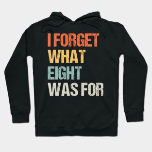 Funny saying I forget what eight was for - Violent femmes kiss off Hoodie